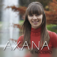 Axana - Te Necesito