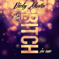 Vicky Martin - The Bitch in Me: Pt. 1