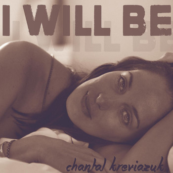 Chantal Kreviazuk - I Will Be