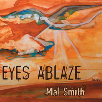 Mal Smith - Eyes Ablaze