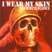 One Minute Silence - I Wear My Skin Part 2