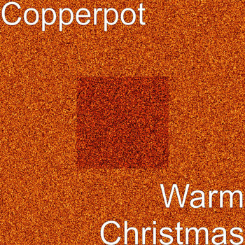Copperpot - Warm Christmas