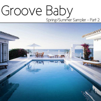 Various Artists - Groove Baby Spring/Summer Sampler Part 2