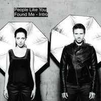 People Like You - Found Me  Intro