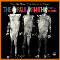 Paul Smith - The Paul Smith Trio & Quartet. The Big Men / The Sound of Music