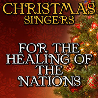 Christmas Singers - For the Healing of the Nations