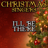 Christmas Singers - I'll Be There