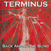 Terminus - Back Among the Blind