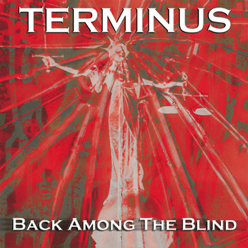 Terminus - Back Among the Blind