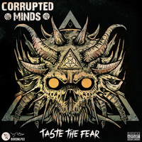 Corrupted Minds - Taste the Fear (Explicit)