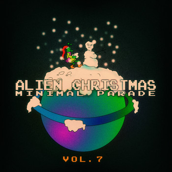 Various Artists - Alien Christmas Minimal Parade - Vol. 7