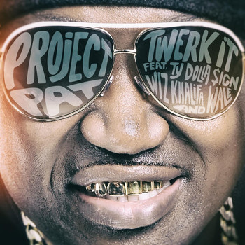 Project Pat - Twerk It (feat. Ty Dolla $ign, Wiz Khalifa & Wale)