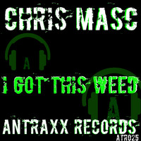Chris Masc - I Got This Weed