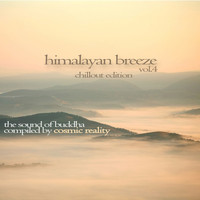 Cosmic Reality - Himalayan Breeze, Vol. 4 - The Sound of Buddha (Chillout Edition Compiled by Cosmic Reality)