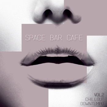Various Artists - Space Bar Cafe, Vol. 2 - Chillout, Downtempo