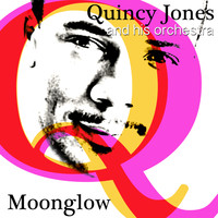 Quincy Jones And His Orchestra - Moonglow