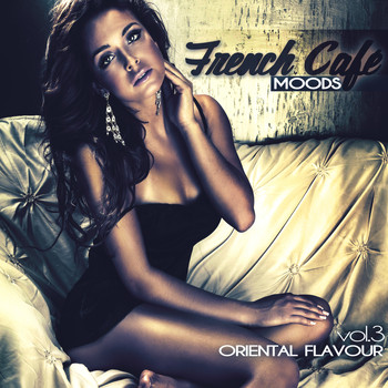 Various Artists - French Cafe Moods, Vol. 3 (Oriental Flavour)