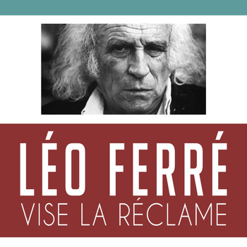 Léo Ferré - Vise la réclame