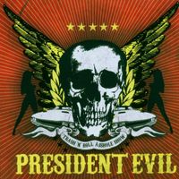 President Evil - Thrash 'N' Roll Asshole Show