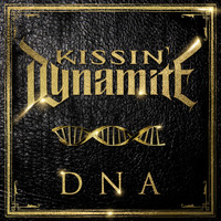 Kissin' Dynamite - DNA