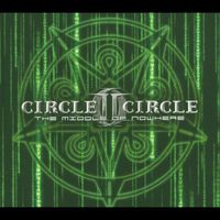 Circle II Circle - The Middle of Nowhere (Deluxe Edition)