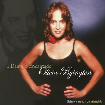 Olivia Byington - A Dama do Encantado