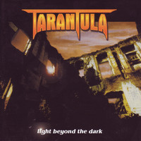Tarantula - Light Beyond the Dark
