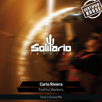 Carlo Riviera - Faithful Workers (Time 2 Groove Mix)