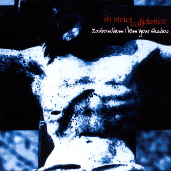 In Strict Confidence - Zauberschloss/Kiss Your Shadow