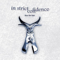 In Strict Confidence - Face the Fear (Bonus Track Version)