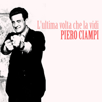 Piero Ciampi - L'ultima volta che la vidi