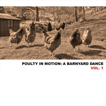Various Artists - Poultry in Motion: A Barnyard Dance, Vol. 1