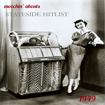 Various Artists - Moochin' Abouts Stateside Hitlist 1949