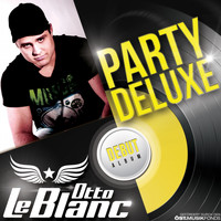 Otto Le Blanc - Party Deluxe (The Album [Explicit])
