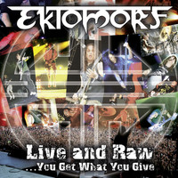 Ektomorf - Live and Raw - You Get What You Give (Explicit)