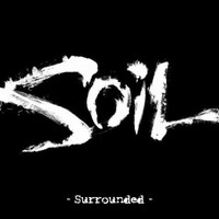 SOiL - Surrounded (Re-Recorded 2010)