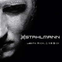Stahlmann - Hass mich..Lieb mich