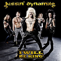 Kissin' Dynamite - I Will Be King