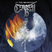 CRYSTAL BALL - In the Beginning