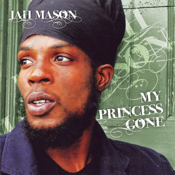 Jah Mason - My Princess Gone (Explicit)
