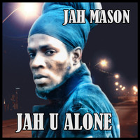 Jah Mason - Jah U Alone