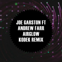 Joe Garston - Airglow (KODEK Remix)