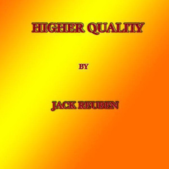 Jack Reuben - Higher Quality