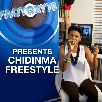 Factory78 - Factory78 Presents Chidinma Freestyle