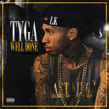 TYGA - Well Done 3 & 4 (Explicit)