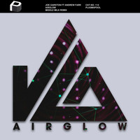 Joe Garston - Airglow (Middle Milk Remix)