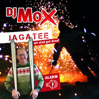 DJ Mox - Jagatee (Wir sind gut drauf)