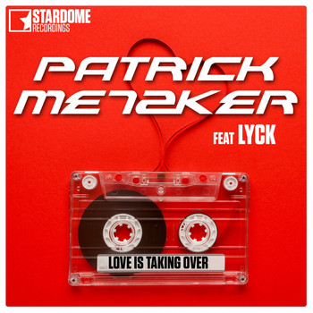 Patrick Metzker - Love Is Taking Over