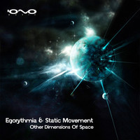 Egorythmia, Static Movement - Other Dimensions of Space