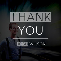 Josh Wilson - Thank You